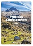  Pyrénées Ariégeoises: Au coeur de montagnes authentiques et de caractère