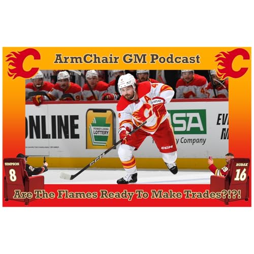 Are The Flames Ready To Make Some Trades?!?!