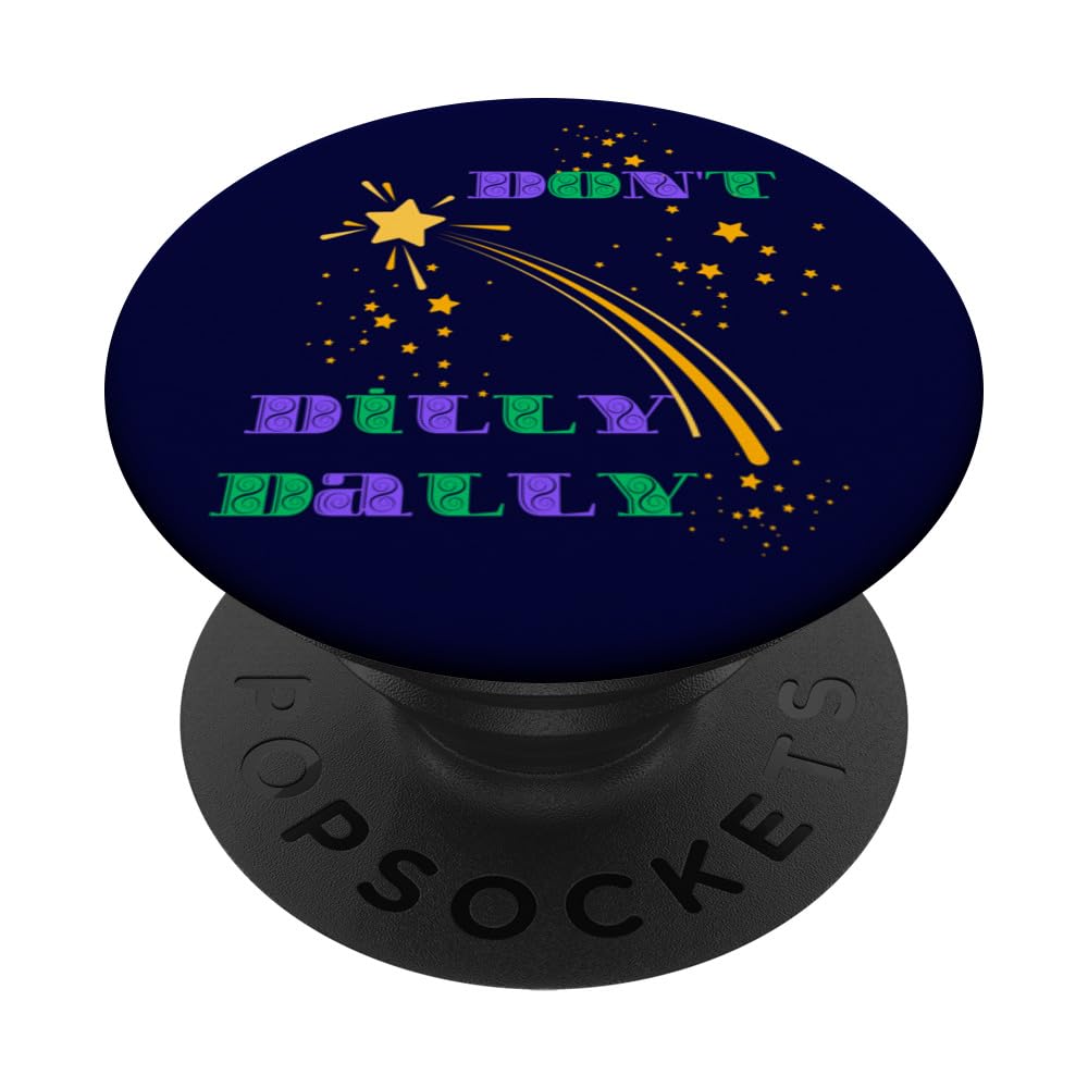 Don't Dilly Dally Funny PopSockets Swappable PopGrip