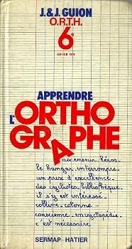 Hardcover Apprendre l'orthographe / o.r.t.h., observation, regles, transfert, habilete, 6x [French] Book