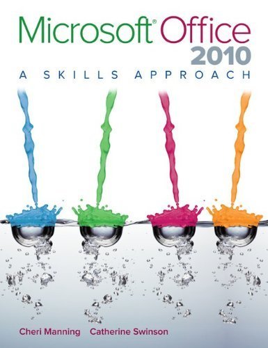 Microsoft Office 2010: A Skills Approach by Manning, Cheryl (2012) Spiral-bound