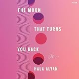 The Moon That Turns You Back: Poems