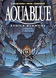 Aquablue, tome 7 : Étoile blanche, seconde partie
