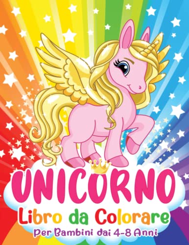 Unicorno Libro da Colorare: Magiche avventure di unicorno piene di fate, principesse, castelli, arcobaleno e animali.