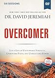 Overcomer Video Study: Live a Life of Unstoppable Strength, Unmovable Faith, and Unbelievable Power