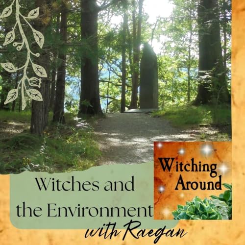 Witches and the Environment with Raegan