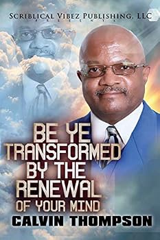 Paperback Be Ye Transformed By The Renewal of Your Mind Book