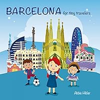 Barcelona for tiny travelers: For tiny travelers 8484788806 Book Cover