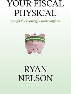 Your Fiscal Physical: 7 Keys to Becoming Financially Fit