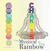Chakras: The Mystical Rainbow in You 1719892784 Book Cover