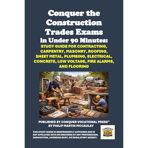 Conquer the Construction Trades Exams in Under 90 Minutes: Study Guide for Contracting, Carpentry, Masonry, Roofing, Sheet Me