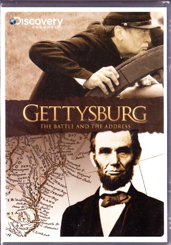 Gettysburg : The Battle and the Address : A Re-enactment of the Most Famous Speech in American History : The Discovery Channel