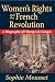 Women's Rights and the French Revolution: A Biography of Olympe De Gouges