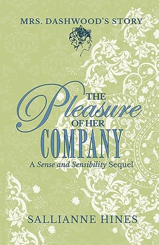 The Pleasure Of Her Company: Mrs Dashwood'S Story