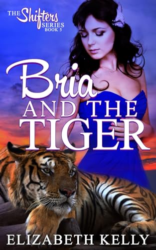Bria and the Tiger (The Shifters Series)