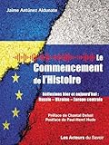  Le commencement de l\'Histoire - Réflexions,hier et aujourd’hui: Russie, Ukraine, Europe Centrale