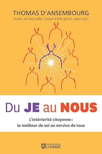 Du JE au NOUS: L'intériorité citoyenne: le meilleur de soi au service de tous