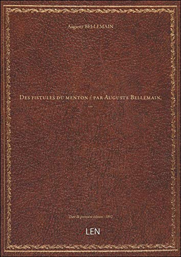 Des fistules du menton / par Auguste Bellemain,...