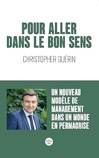 Pour aller dans le bon sens: Un nouveau modèle de management dans un monde en permacrise