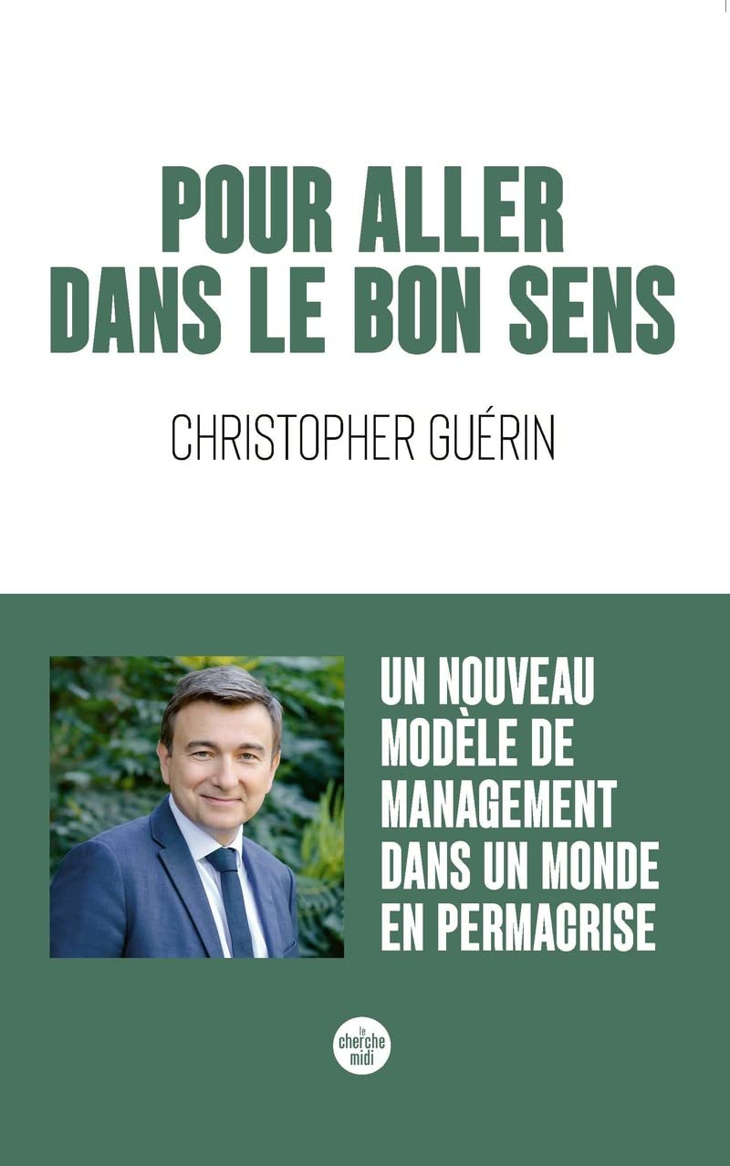 Pour aller dans le bon sens: Un nouveau modèle de management dans un monde en permacrise