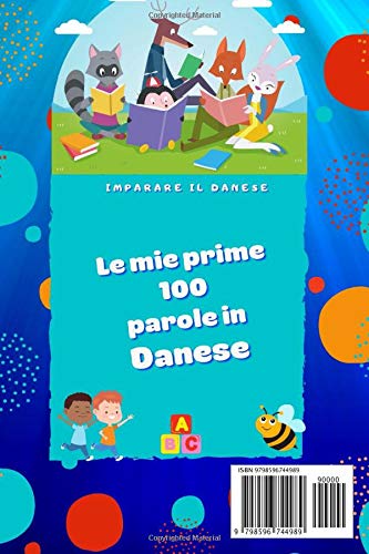 Le mie prime 100 parole in Danese: Imparare il Danese per bambini da 2 a 6 anni | Libro illustrato :