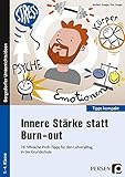  Innere Stärke statt Burn-out: 28 hilfreiche Profi-Tipps für den Lehreralltag in der Grundschule (1. bis 4. Klasse) (Tipps kompakt - Grundschule)