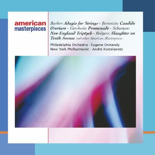 American Masterpieces [Audio CD] Various Artists; Barber / Bernstein / Gershwin / Ormandy; Ormandy / Kostelanetz/Various and American Masterpieces
