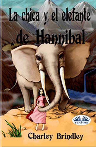 La Chica y el Elefante de Hannibal: Tin Tin Ban Sunia (Spanish Edition)