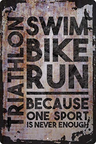 Wall Art Tin Sign Triathlon swim bike run because one