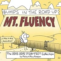Bumps in the Road up Mt. Fluency: The 2012-2015 ITCHY FEET Anthology (Itchy Feet Anthologies) (Volume 1) 1727651146 Book Cover