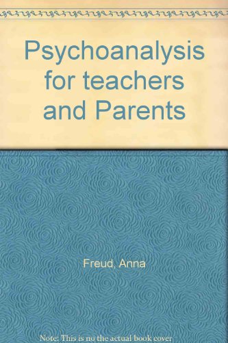 Psychoanalysis for Teachers and Parents , Intro... [Unknown] B000LDQ7WG Book Cover