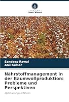 Nährstoffmanagement in der Baumwollproduktion: Probleme und Perspektiven: Optimierungsverfahren (German Edition) 6208751071 Book Cover