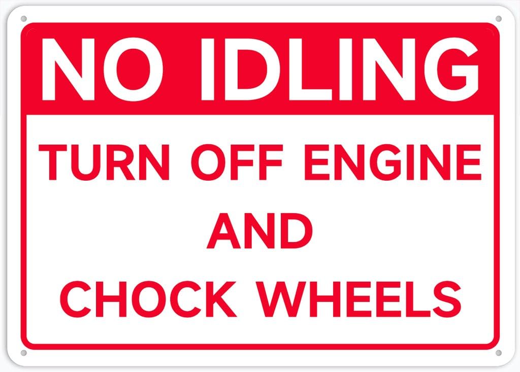 8"x12" Rust Free Aluminum Metal Sign - No Idling (Turn Off Engine And Chock Wheels) - Weatherproof, Heavy Duty - For Home & Business