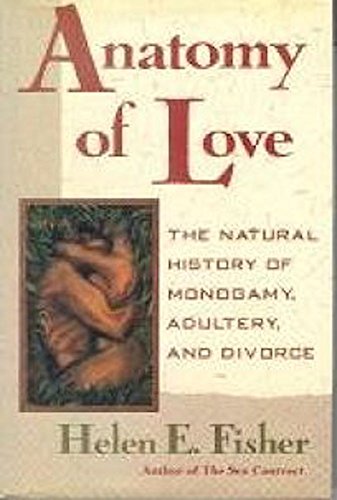 Anatomy of Love: A Natural History of Monogamy,... 078815821X Book Cover