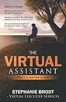 The Virtual Assistant : What It Is and How to Start 1797042246 Book Cover