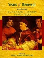 Years of Renewal: European History, 1470-1600 (Years Of...) 0340721286 Book Cover