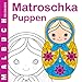 Matroschka Puppen | Malbuch für Senioren: Ausmalbuch für Anfänger, für Menschen mit Alzheimer und Demenz, 30 einfache Designs, Malbuch für Oma Opa