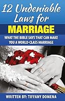 12 Undeniable Laws For Marriage: What The Bible Says That Can Make You A World-Class Marriage 0986124346 Book Cover