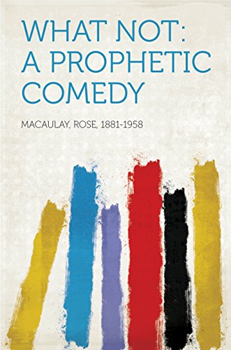 What Not: A Prophetic Comedy (English Edition) Francais PDF