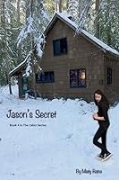 Jason's Secret: Book 4 of The Cabin Series 1533398682 Book Cover