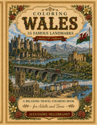 Coloring Wales: 35 Famous Landmarks (Coloring UK Landmarks)