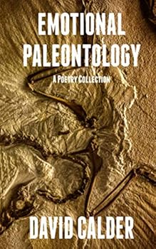 Paperback Emotional Paleontology: A Poetry Collection Book