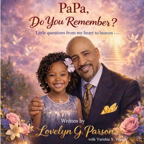 PaPa, Do You Remember?: Little questions from my heart to heaven
