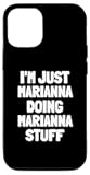 iPhone 12/12 Pro I'm Just Marianna Doing Marianna Stuff Case