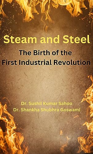 Steam and Steel The Birth of the First Industrial Revolution (English Edition)