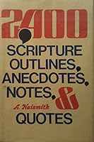 2400 Scripture Outlines, Anecdotes, Notes and Quotes B0007DWQ7U Book Cover