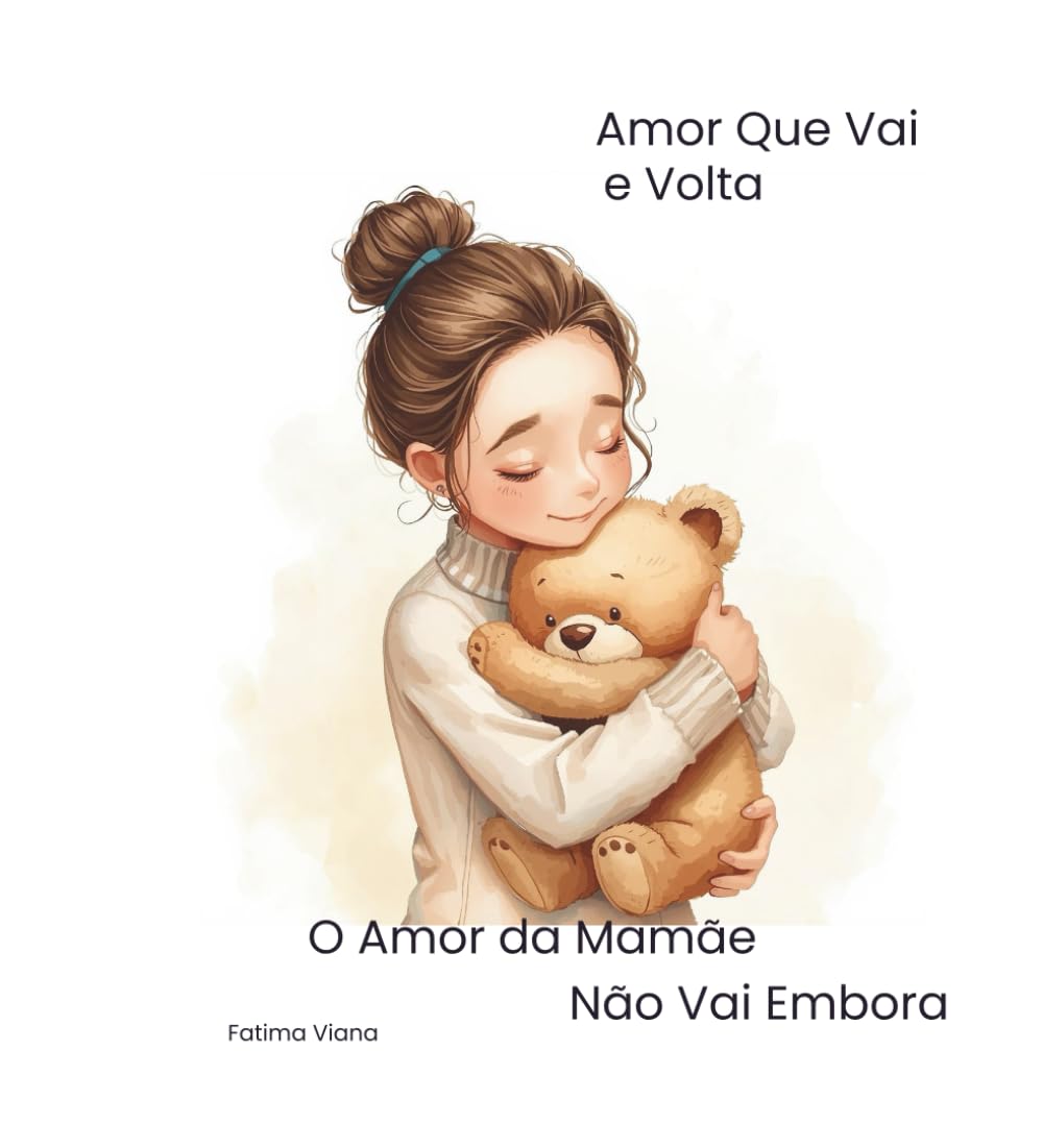 Amor Que Vai e Volta: O Amor da Mamãe Não Vai Embora