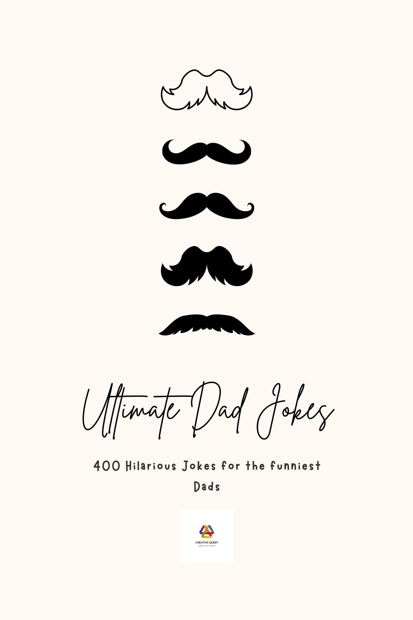 Ultimate Dad Jokes 2023: Hilarious Puns & Oneliners for The Funniest Comedians