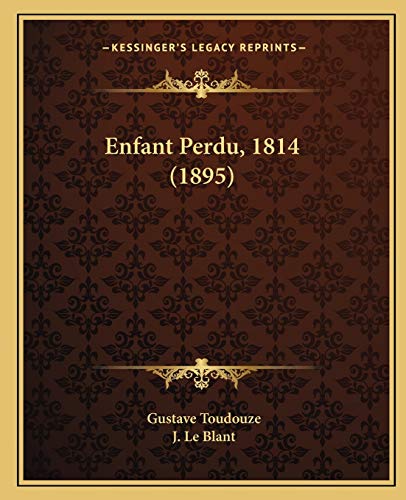 Enfant Perdu, 1814 (1895) (French Edition)