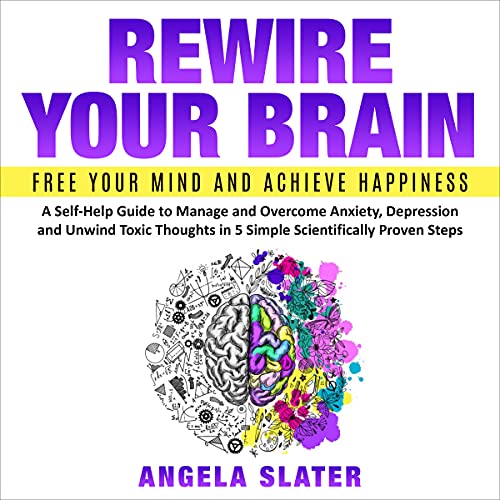 Amazon Rewire Your Brain Free Your Mind and Achieve Happiness A